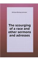 The scourging of a race and other sermons and adresses: (English)