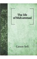 The life of Muh&#803;ammad