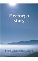 Hector; A Story
