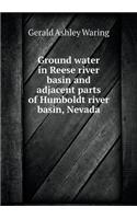 Ground water in Reese river basin and adjacent parts of Humboldt river basin, Nevada