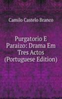 Purgatorio E Paraizo: Drama Em Tres Actos (Portuguese Edition)