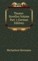 Theater-Novellen Volume Part 1 (German Edition)