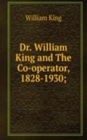 Dr. William King and The Co-operator, 1828-1930;