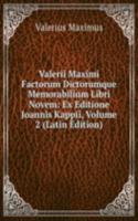 Valerii Maximi Factorum Dictorumque Memorabilium Libri Novem: Ex Editione Joannis Kappii, Volume 2 (Latin Edition)