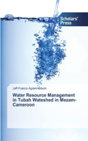 Water Resource Management in Tubah Wateshed in Mezam-Cameroon