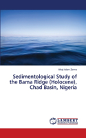 Sedimentological Study of the Bama Ridge (Holocene), Chad Basin, Nigeria