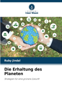 Die Erhaltung des Planeten