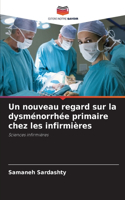 nouveau regard sur la dysménorrhée primaire chez les infirmières