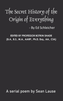 The Secret History of the Origin of Everything