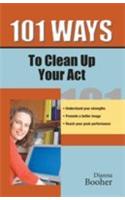 101 Ways To Clean Up Your Act