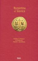 Byzantina Et Slavica, Studies in Honour of Professor Maciej Salamon