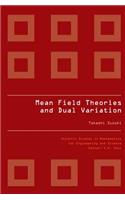 Mean Field Theories and Dual Variation: A Mathematical Profile Emerged in the Nonlinear Hierarchy