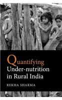 Quantifying Under-nutrition in Rural India