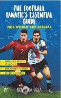 The Football Fanatic Essential Guide: 2018 World Cup Special