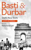Basti & Durbar : Delhi-New Delhi: A City in Stories