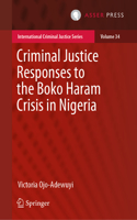 Criminal Justice Responses to the Boko Haram Crisis in Nigeria