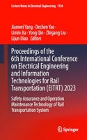 Proceedings of the 6th International Conference on Electrical Engineering and Information Technologies for Rail Transportation (Eitrt) 2023