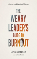 The Weary Leader's Guide to Burnout