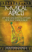 The Musical Aspects of the Ancient Egyptian Vocalic Language