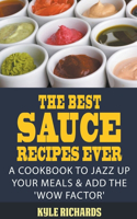Best Sauce Recipes Ever!