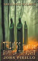 Sherlock Holmes, Things That Go Bump In The Night: (Sherlock Holmes Urban Fantasy Mysteries)