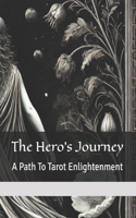 The Hero's Journey: A Path to Tarot Enlightenment