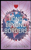Bond Beyond Borders: (7 Relationships: Nurturing Connections for a Fulfilling Life)