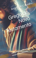 Grego do Novo Testamento: metodologia aprimorada - com margens para anotações
