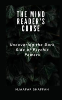 Mind Reader's Curse: Uncovering the Dark Side of Psychic Powers