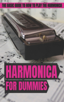 Harmonica For Dummies: The Basic Guide To How To Play The Harmonica