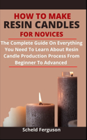 How To Make Resin Candles For Novices