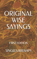 Original Wise Sayings: First Edition(1 Singiza Ibrahim Original Wise Sayings)