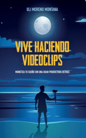 Vive haciendo videoclips