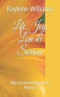 Life, Joy, Love & Sorrow