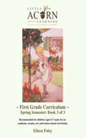 Little Acorn Learning: First Grade Curriculum: Spring Semester