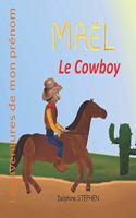 Maël le Cowboy: Les aventures de mon prénom