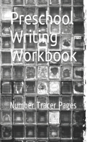 Preschool writing Workbook: Number Tracer Pages