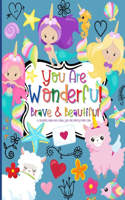 You Are Wonderful Brave & Beautiful A Coloring Book That Thinks You Are Pretty Darn Cool