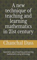 A new technique of teaching and learning mathematics in 21st century