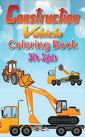 Construction Vehicles Coloring Book for Kids: Amazing Vehicle Coloring Book for Teens - Best Gift Idea - Big Jumbo Vehicle Activity Book