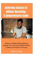 Achieving Success in Affiliate Marketing