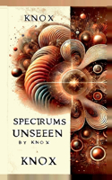 Spectrums Unseen