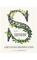 S Is for Southern: A Guide to the South, from Absinthe to Zydeco