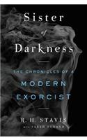 Sister of Darkness: The Chronicles of a Modern Exorcist