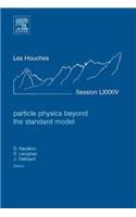 Particle Physics Beyond the Standard Model: Lecture Notes of the Les Houches Summer School 2005(LXXXIV Les Houches)