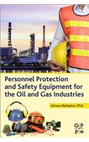 Personnel Protection and Safety Equipment for the Oil and Gas Industries