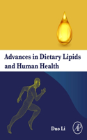 Advances in Dietary Lipids and Human Health