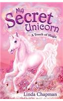 My Secret Unicorn: A Touch of Magic: (8 My Secret Unicorn)