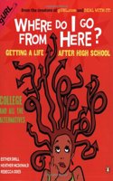 Where Do I Go from Here?: Getting a Life after High School