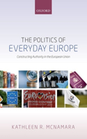 The Politics of Everyday Europe